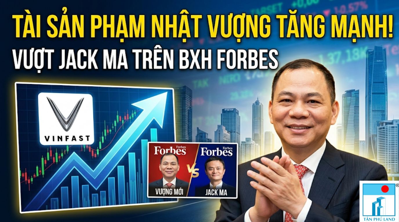 Tài sản Phạm Nhật Vượng tăng mạnh, vượt Jack Ma trên Forbes