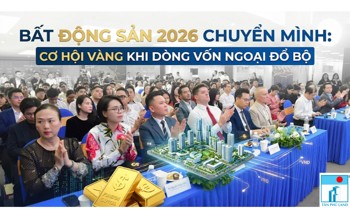 Bất động sản 2026 chuyển mình: Cơ hội vàng khi dòng vốn ngoại đổ bộ