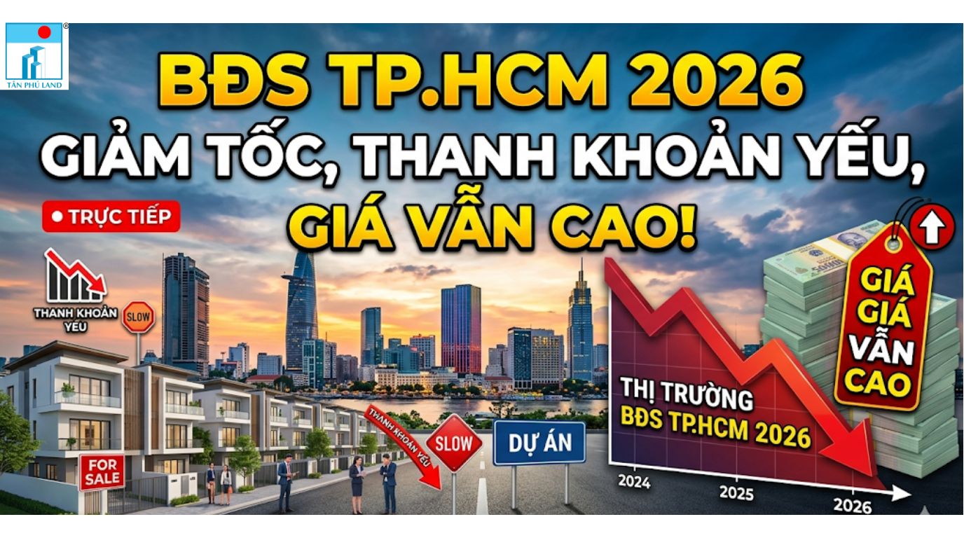 BĐS TP.HCM 2026 giảm tốc, thanh khoản yếu, giá vẫn cao