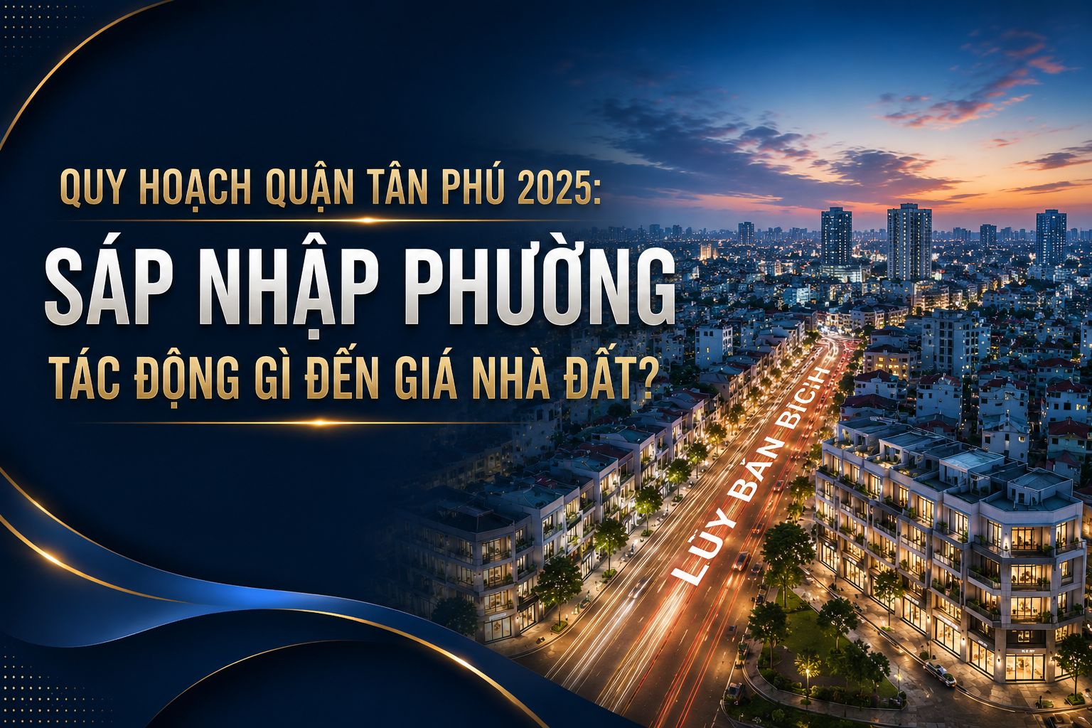 Quy Hoạch Quận Tân Phú: Sáp Nhập Phường Tác Động Gì Đến Giá Nhà Đất?