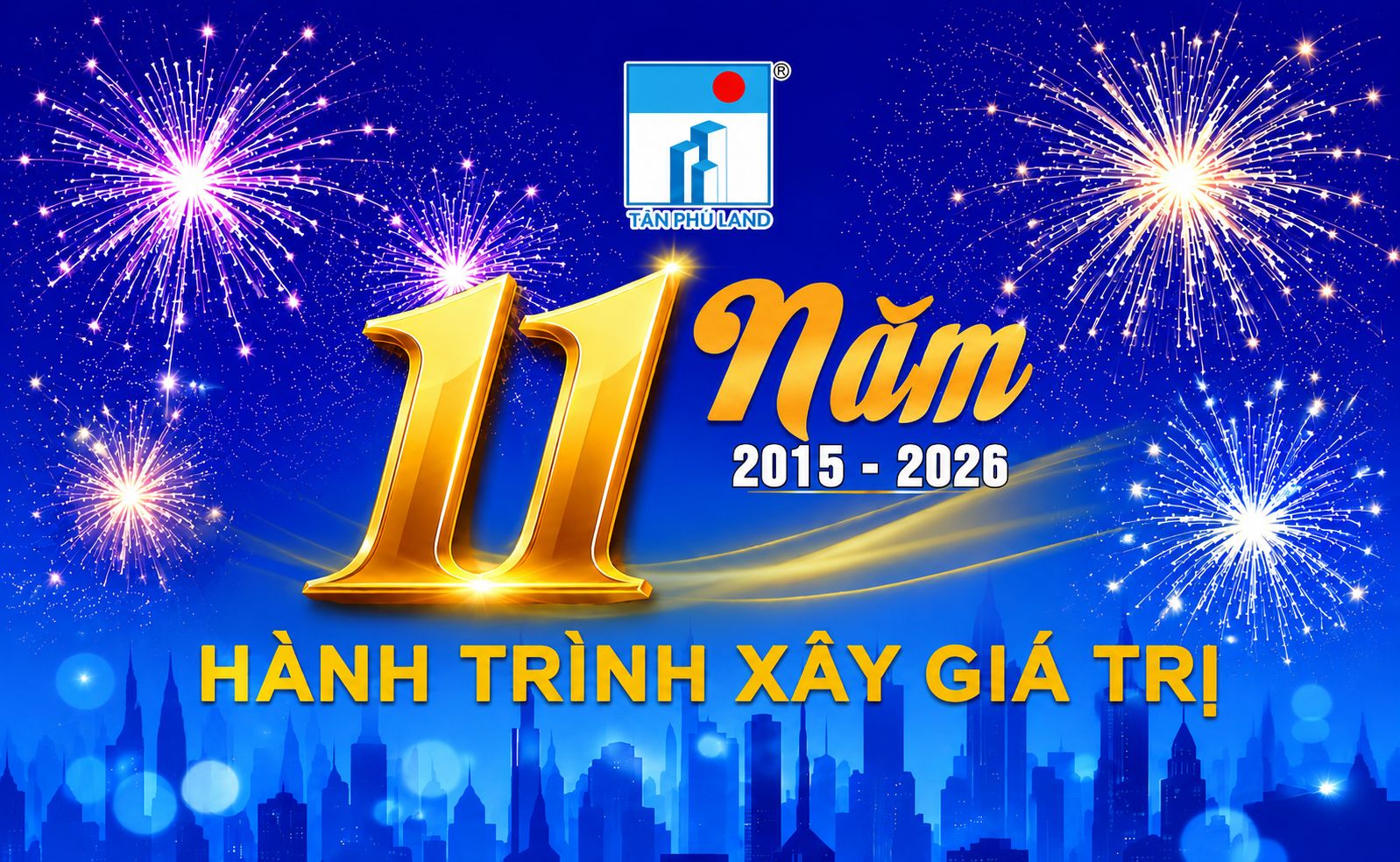 TÂN PHÚ LAND – 11 NĂM KẾT NỐI HÀNG NGÀN TỔ ẤM