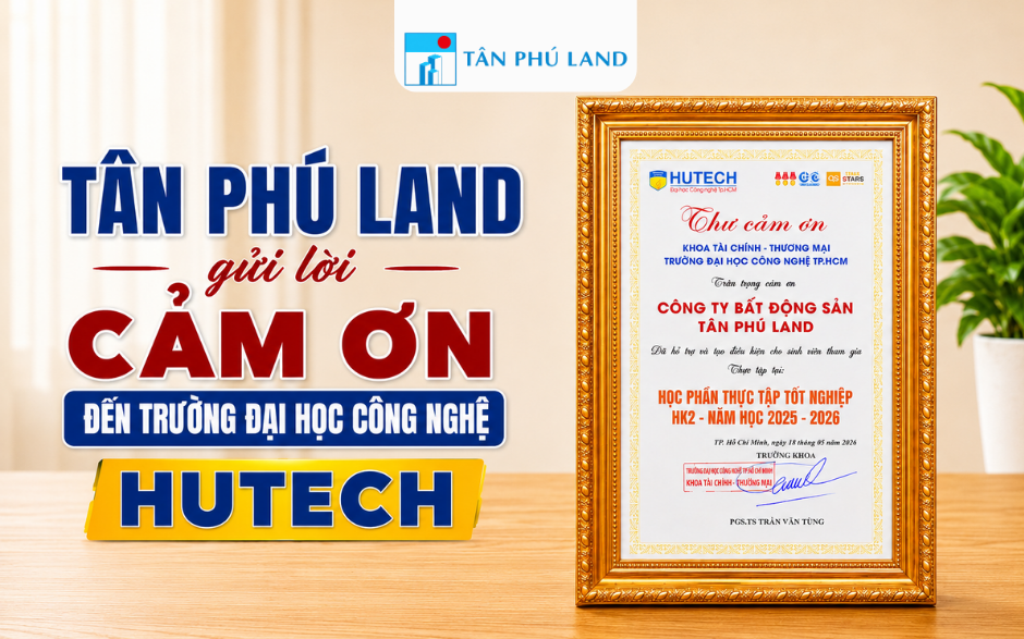 Tân Phú Land gửi lời cảm ơn đến Trường Đại học Công nghệ TP.HCM
