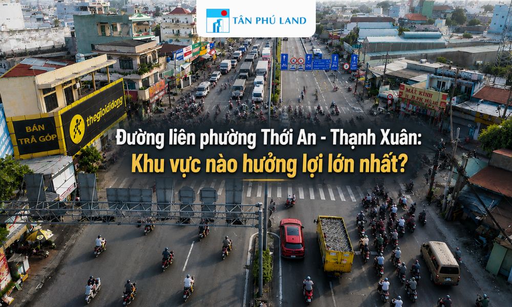 Đường liên phường Thới An-Thạnh Xuân: Khu vực nào hưởng lợi lớn nhất?