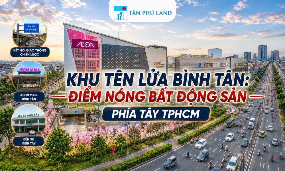 Khu Tên Lửa Bình Tân: Điểm Nóng Bất Động Sản Phía Tây TPHCM