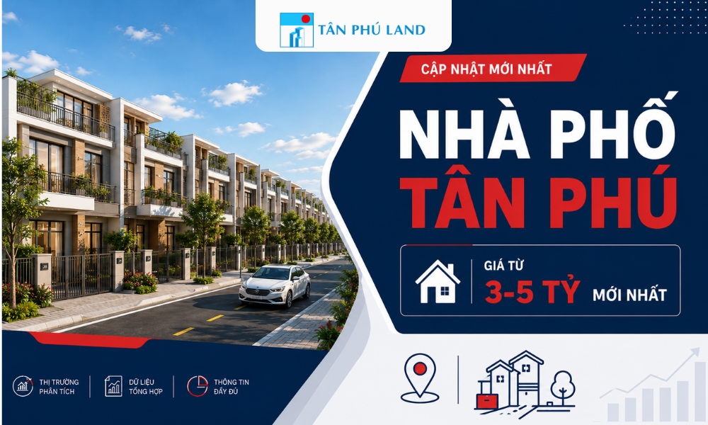 Nhà Phố Tân Phú Giá Từ 3 - 5 Tỷ - Sở Hữu Nhà Đất Sài Gòn Giá Tốt